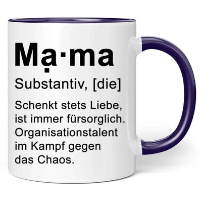 Tasse "MAMA Substantiv, die - Schenkt stets Liebe ist immer fürsorglich. Organisationstalent im Kampf gegen das Chaos."