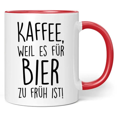 Tasse "Kaffee, weil es für Bier zu früh ist!"