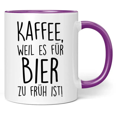 Tasse "Kaffee, weil es für Bier zu früh ist!"