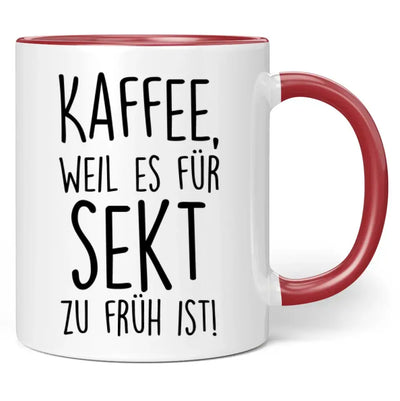 Tasse "Kaffee, weil es für Sekt zu früh ist!"