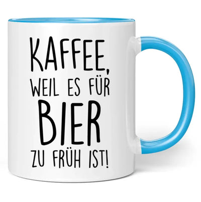 Tasse "Kaffee, weil es für Bier zu früh ist!"