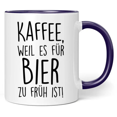 Tasse "Kaffee, weil es für Bier zu früh ist!"