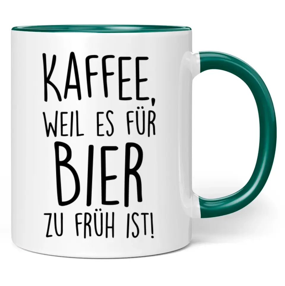 Tasse "Kaffee, weil es für Bier zu früh ist!"