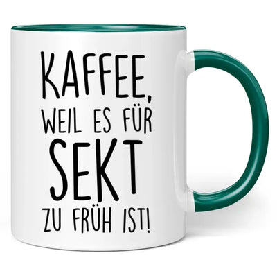 Tasse "Kaffee, weil es für Sekt zu früh ist!"