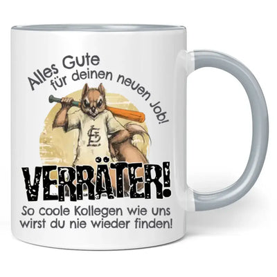 Tasse "Alles Gute für deinen neuen Job! Verräter! So coole Kollegen wie uns wirst du nie wieder finden!"