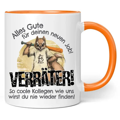 Tasse "Alles Gute für deinen neuen Job! Verräter! So coole Kollegen wie uns wirst du nie wieder finden!"