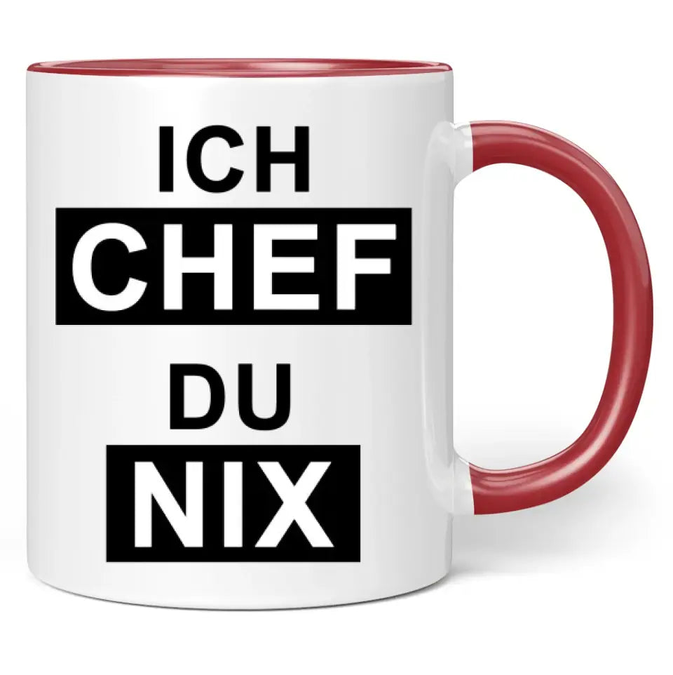 Tasse "Ich Chef. Du nix."