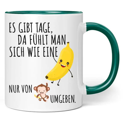 Tasse "Es gibt Tage, da fühlt man sich wie eine Banane, nur von Affen umgeben."