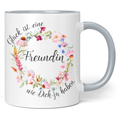 Tasse "Glück ist, eine Freundin wie Dich zu haben."