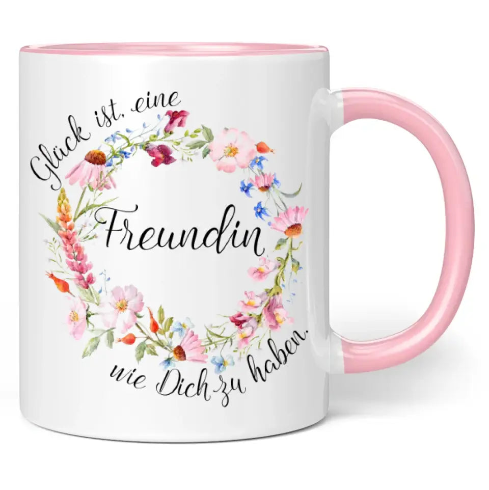 Tasse "Glück ist, eine Freundin wie Dich zu haben."