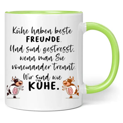 Tasse "Kühe haben beste Freunde. Und sind gestresst, wenn man sie voneinander trennt. Wir sind wie Kühe."