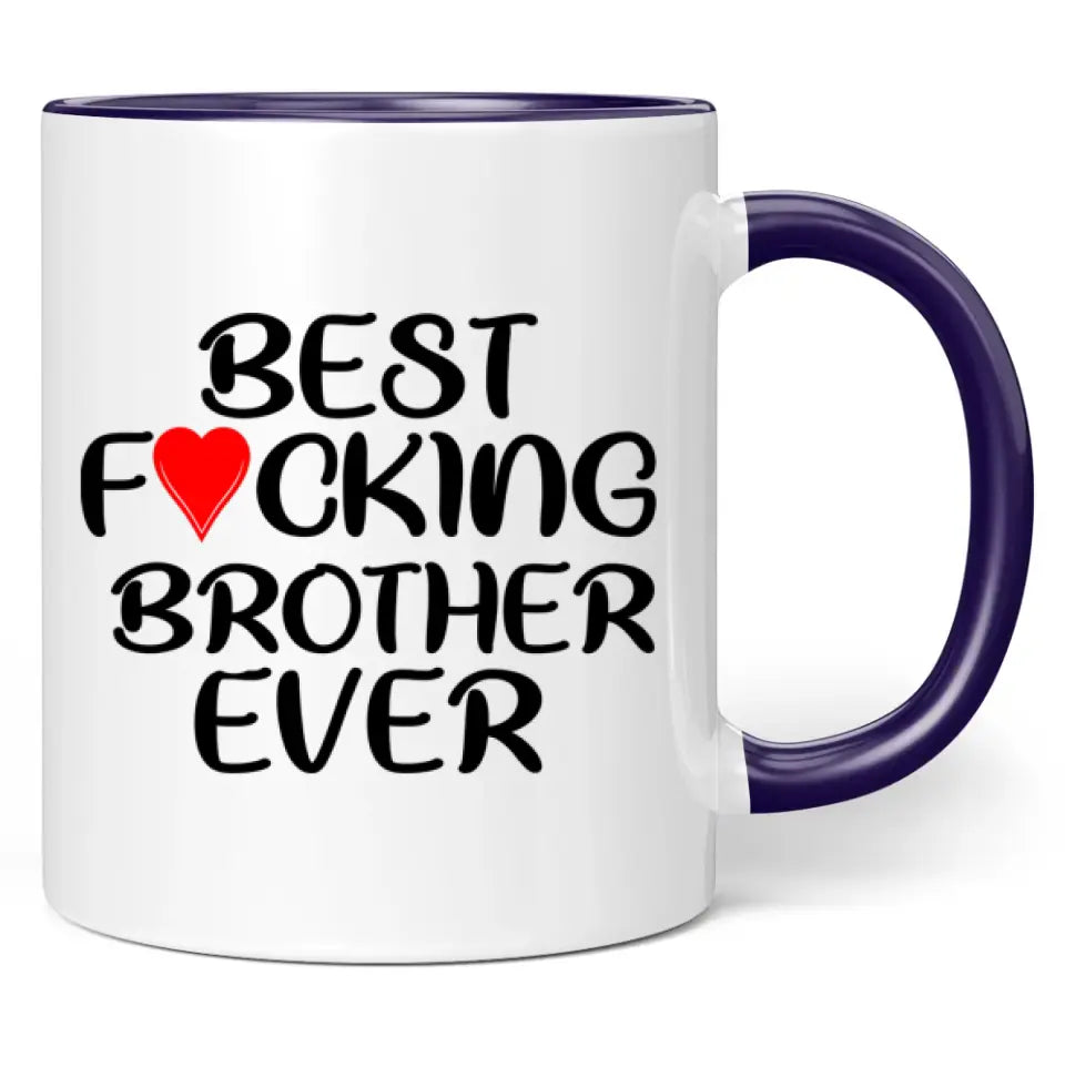 Tasse "best fucking brother ever"