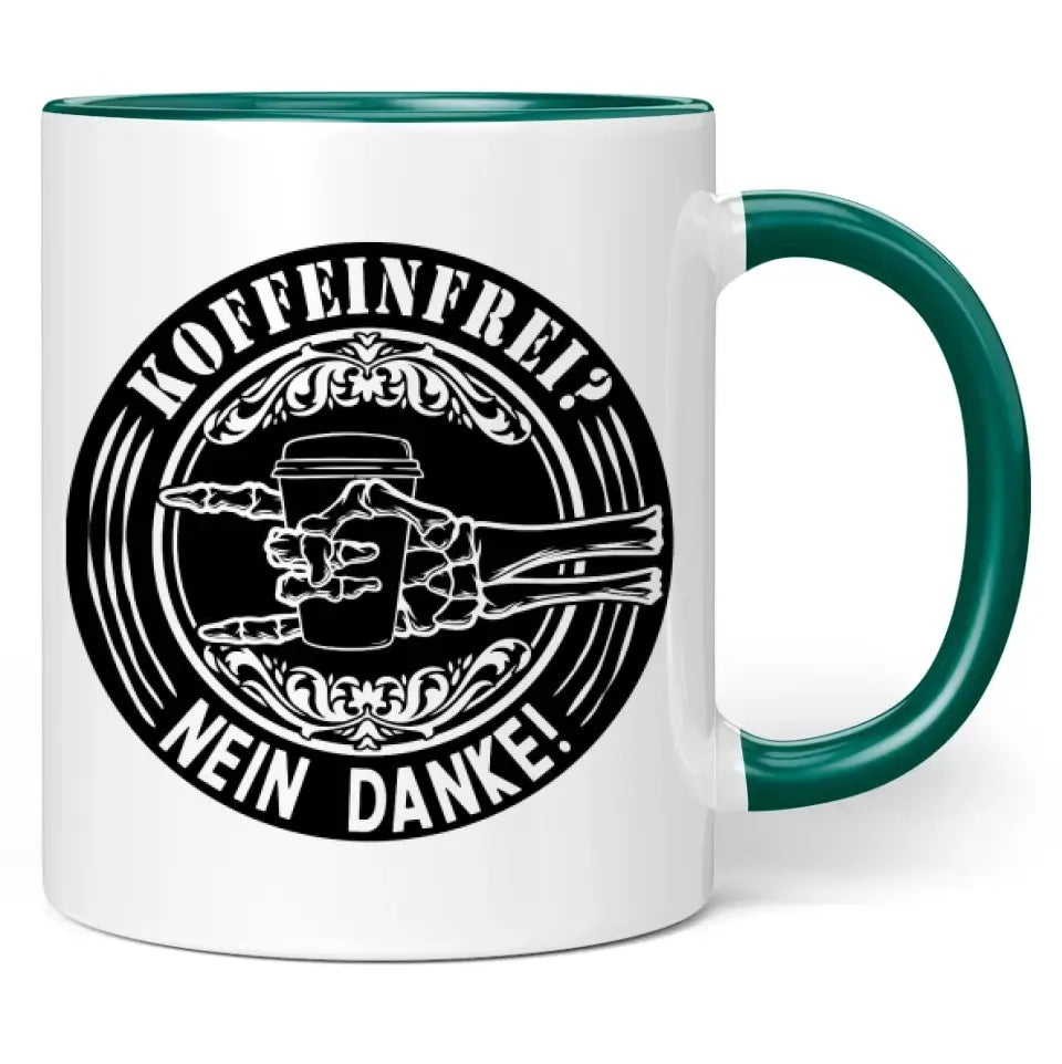 Tasse "Koffeinfrei? Nein danke!"