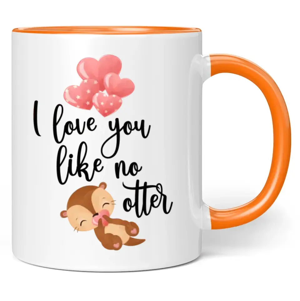 Tasse "I love you like no otter"