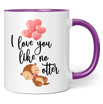 Tasse "I love you like no otter"