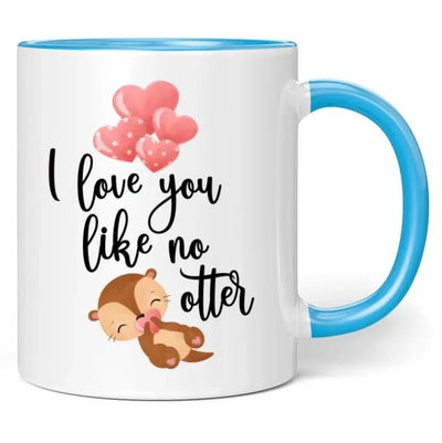 Tasse "I love you like no otter"