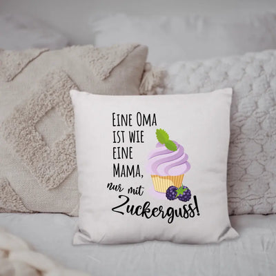 Kissen "Eine Oma ist wie eine Mama, nur mit Zuckerguss!"