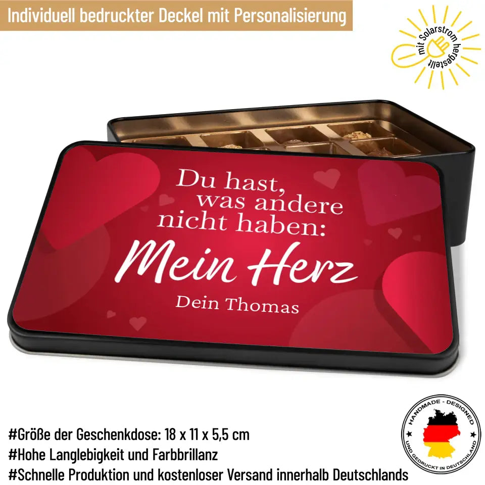 Geschenkdose mit Pralinen personalisiert „Du hast was andere nicht haben: Mein Herz" mit Wunschtext