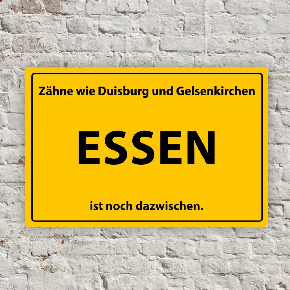Blechschild "Zähne wie Duisburg und Gelsenkirchen. Essen ist noch dazwischen."