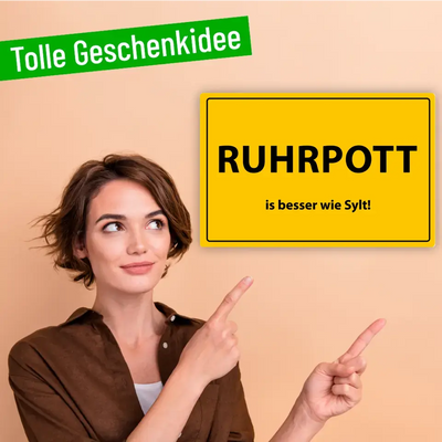 Blechschild "Ruhrpott is besser wie Sylt!"