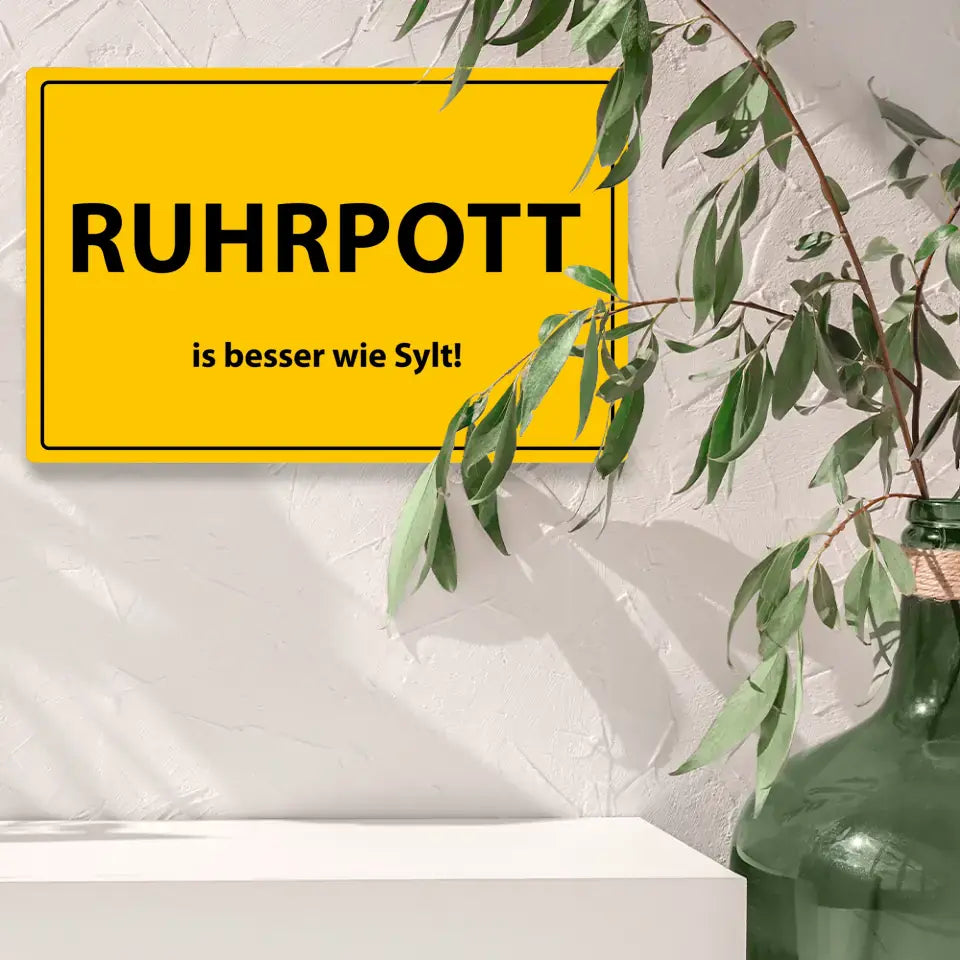 Blechschild "Ruhrpott is besser wie Sylt!"