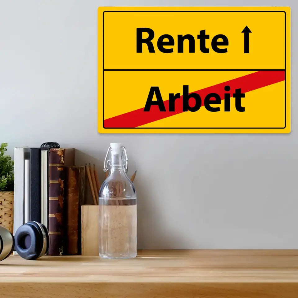 Blechschild "Rente - Arbeit"