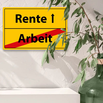 Blechschild "Rente - Arbeit"