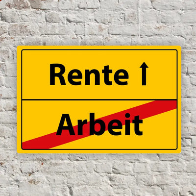 Blechschild "Rente - Arbeit"