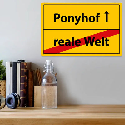 Blechschild "Ponyhof - reale Welt"