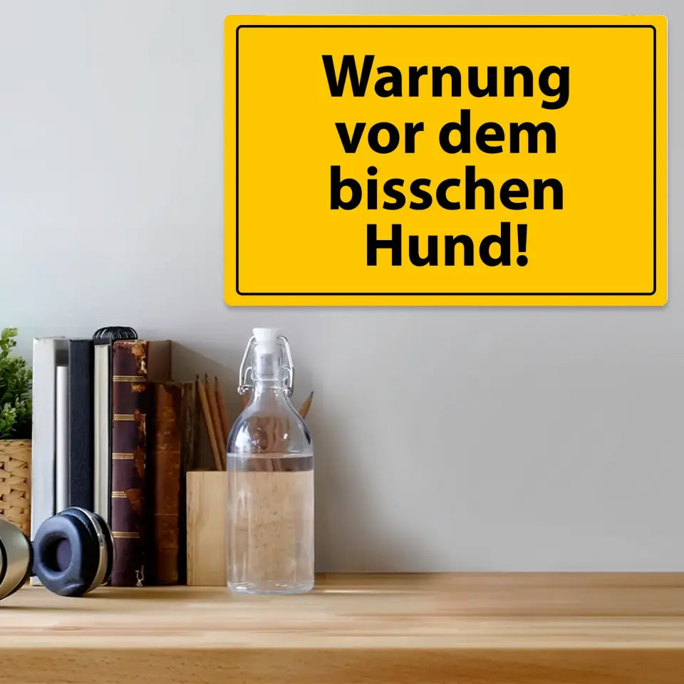 Blechschild "Warnung vor dem bisschen Hund!"