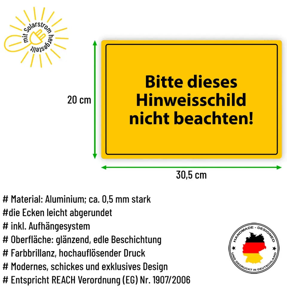 Blechschild "Bitte dieses Hinweisschild nicht beachten!"