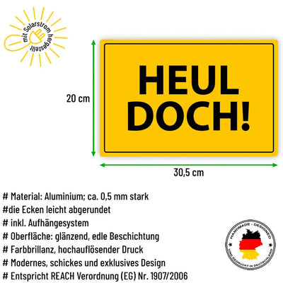 Blechschild "Heul doch!"