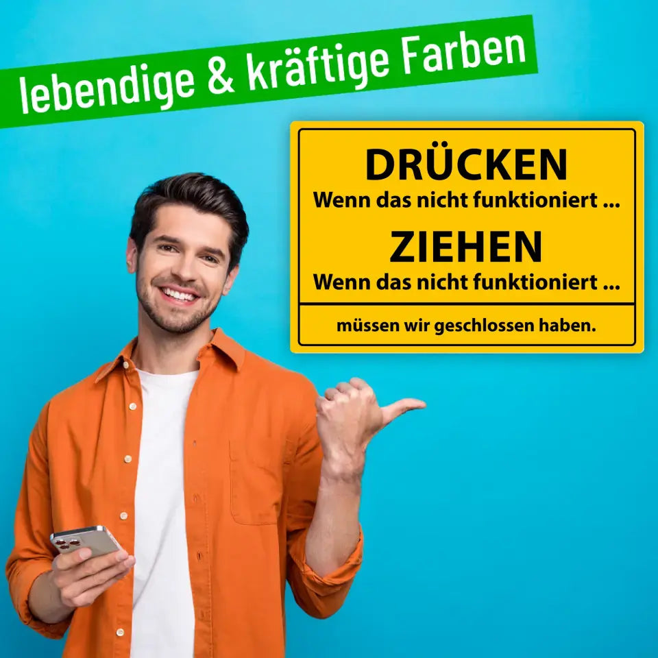 Blechschild "DRÜCKEN Wenn das nicht funktioniert ... ZIEHEN Wenn das nicht funktioniert ... müssen wir geschlossen haben."