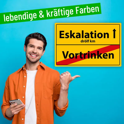 Blechschild "Eskalation - Vortrinken"