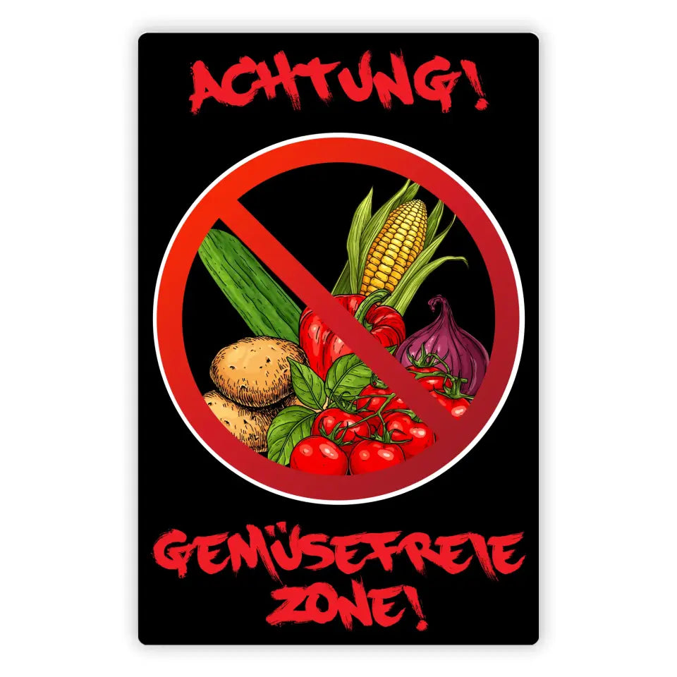 Blechschild "Achtung! Gemüsefreie Zone!"