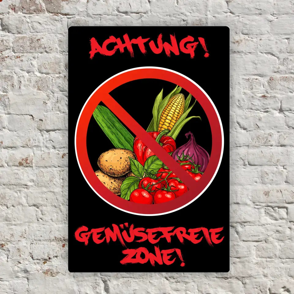 Blechschild "Achtung! Gemüsefreie Zone!"