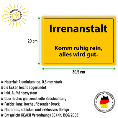 Blechschild "Irrenanstalt - Komm ruhig rein, alles wird gut."