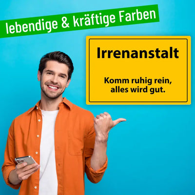 Blechschild "Irrenanstalt - Komm ruhig rein, alles wird gut."