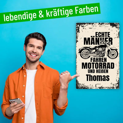 Blechschild "Echte Männer fahren Motorrad und heißen Wunschname" mit eigenem Namen