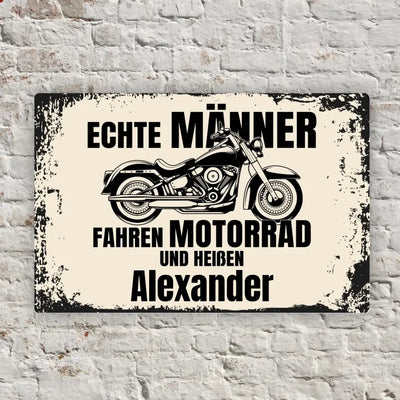 Blechschild "Echte Männer fahren Motorrad und heißen Wunschname" mit eigenem Namen