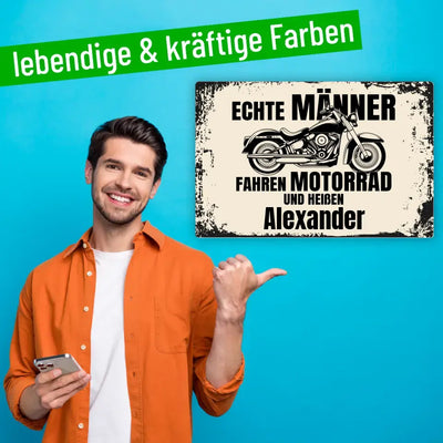 Blechschild "Echte Männer fahren Motorrad und heißen Wunschname" mit eigenem Namen