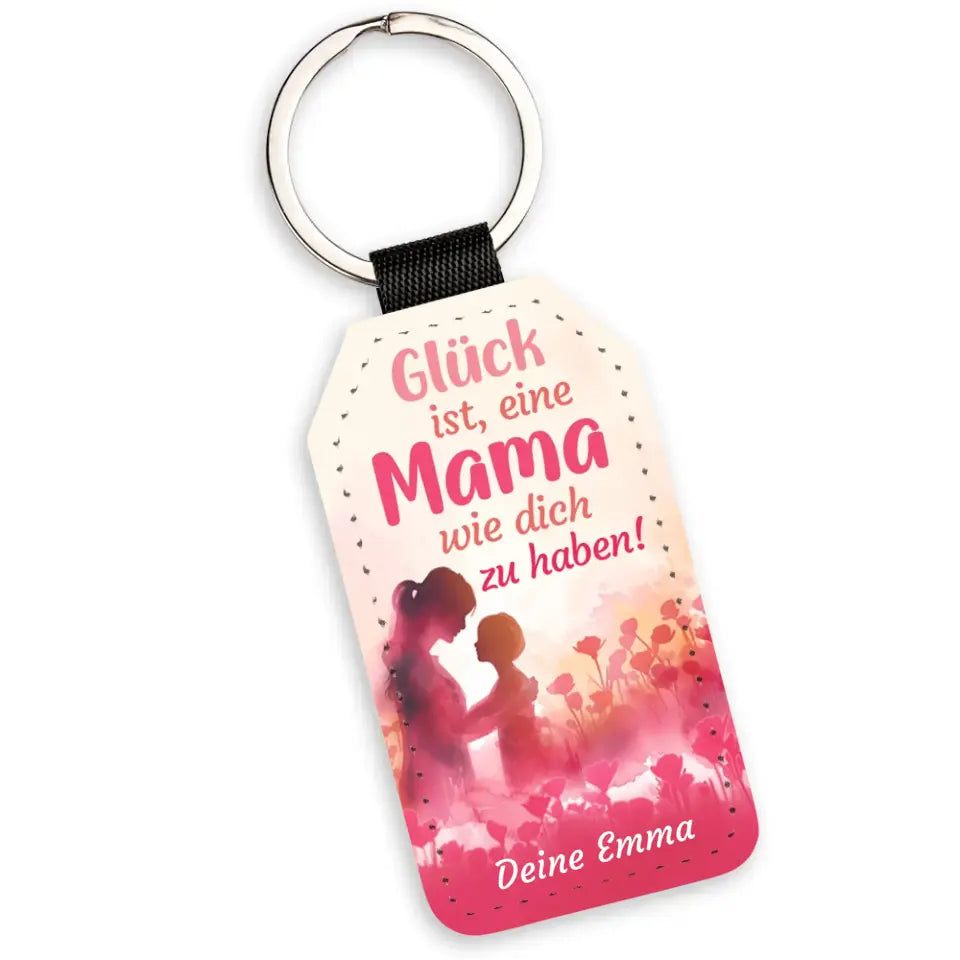 Schlüsselanhänger "Glück ist, eine Mama wie dich zu haben" mit Wunschtext