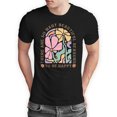 T-Shirt "There are so many beautiful reasons to be happy" mit anpassbarem Druck