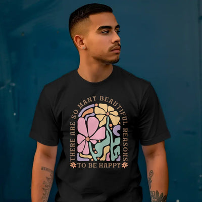 T-Shirt "There are so many beautiful reasons to be happy" mit anpassbarem Druck