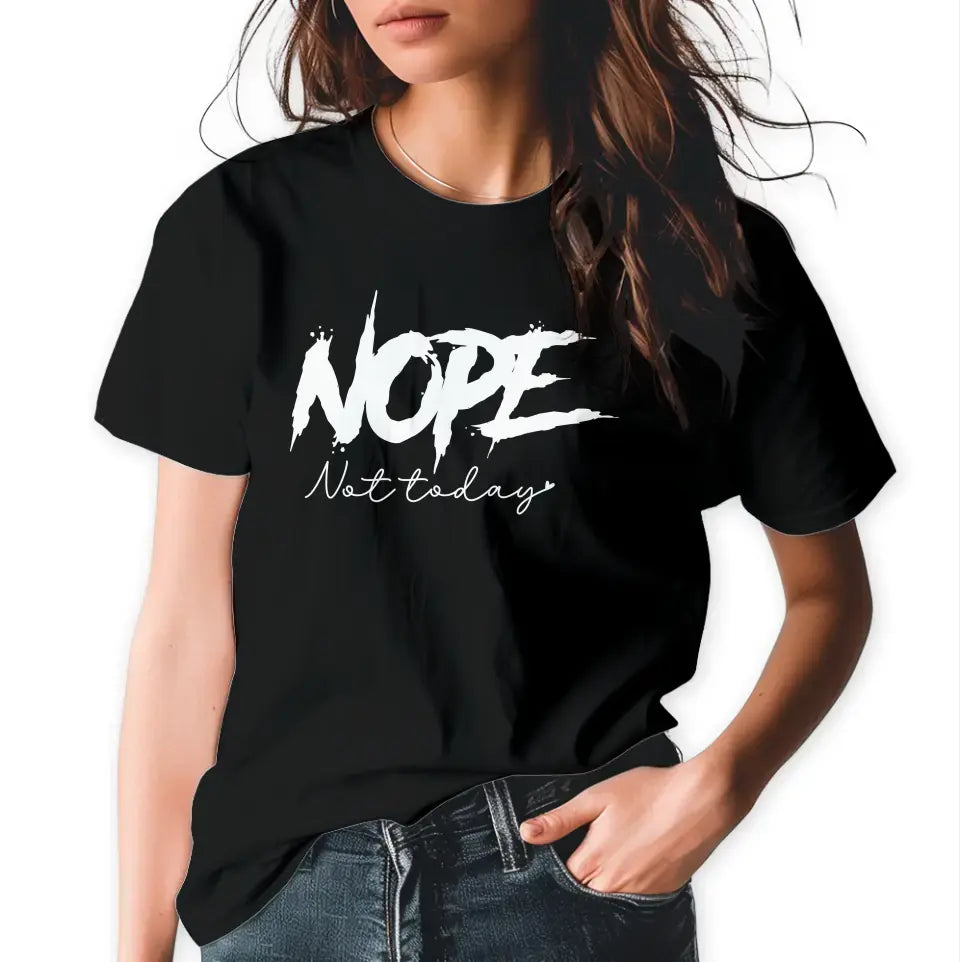 T-Shirt "Nope - Not today / Heute nicht" mit anpassbarem Druck