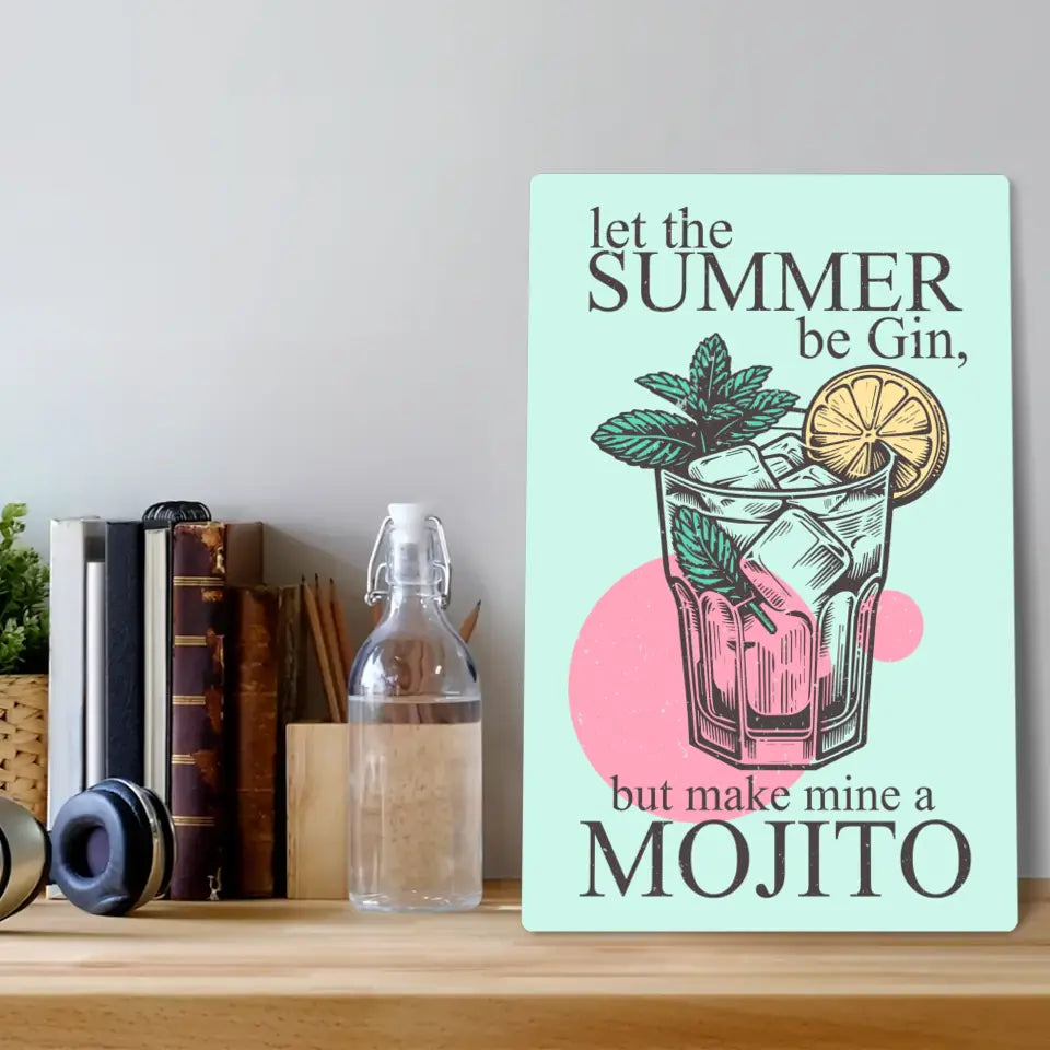 Blechschild "let the summer be Gin, but make mine a Mojito"