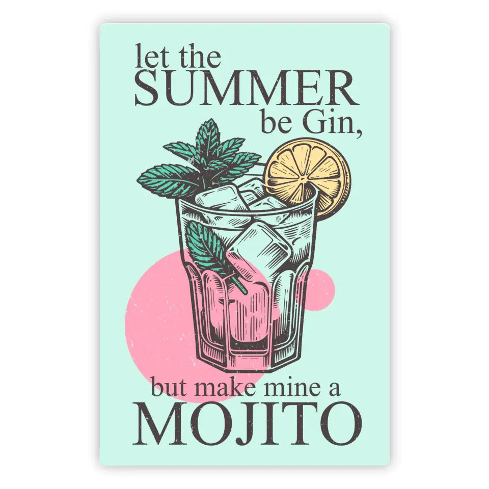 Blechschild "let the summer be Gin, but make mine a Mojito"