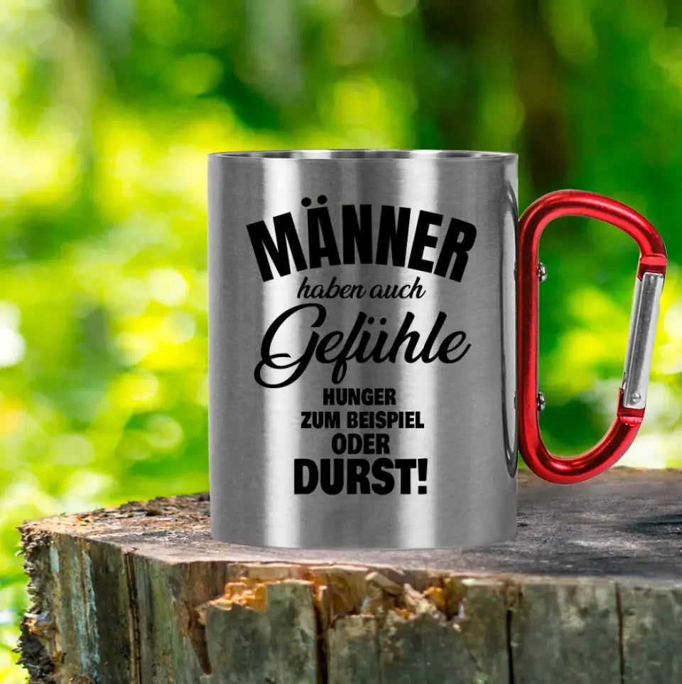 Tasse mit Karabiner "Männer haben auch Gefühle Hunger zum Beispiel oder Durst!"