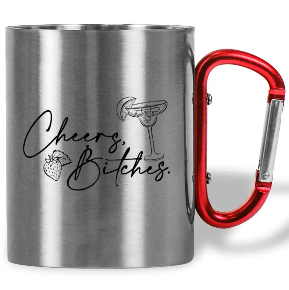 Tasse mit Karabiner "Cheers, Bitches."