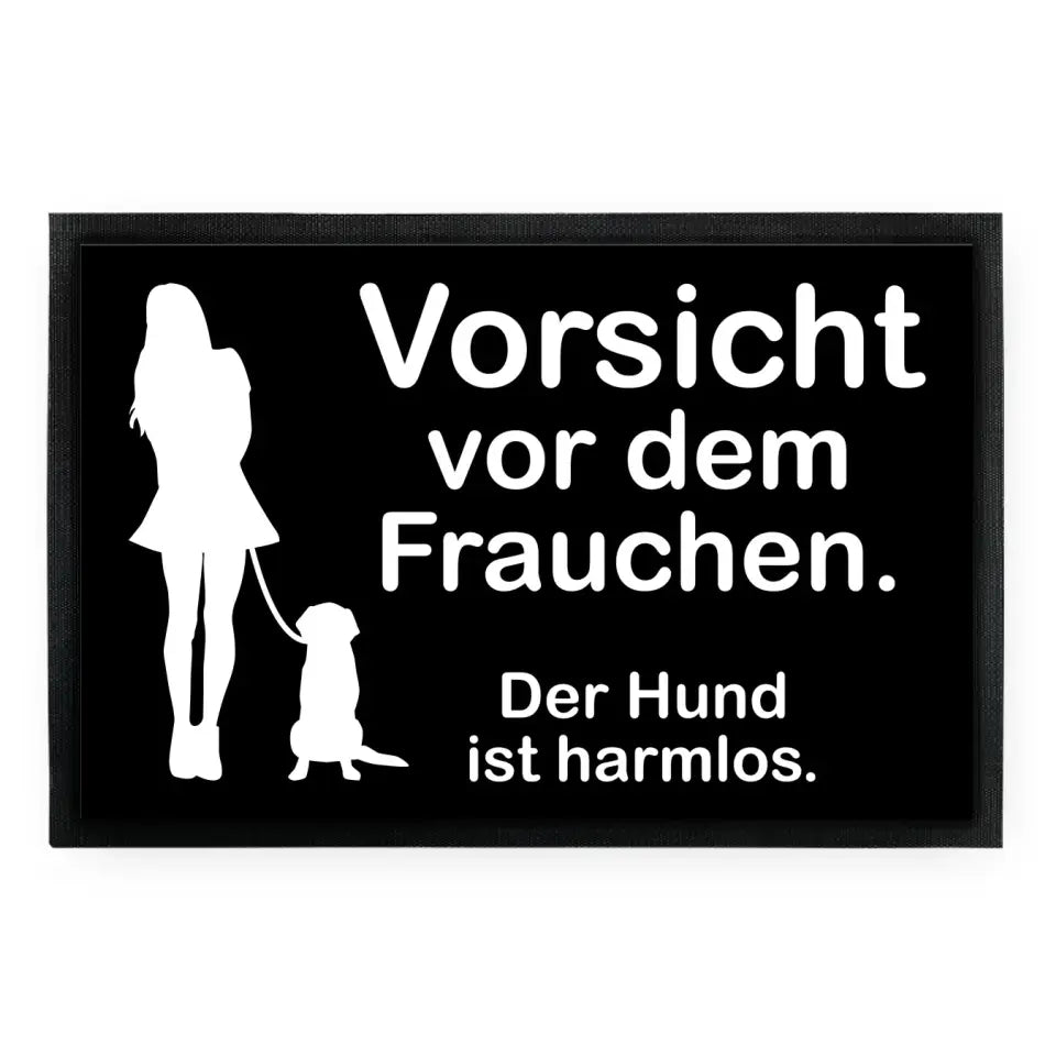 Fußmatte "Vorsicht vor dem Frauchen. Der Hund ist harmlos."